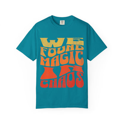 Retro Graphic T-Shirt | We Found Magic in Chaos | Unisex Tee | Casual Wear, Boho Style, Gift for Friends, Vintage Design