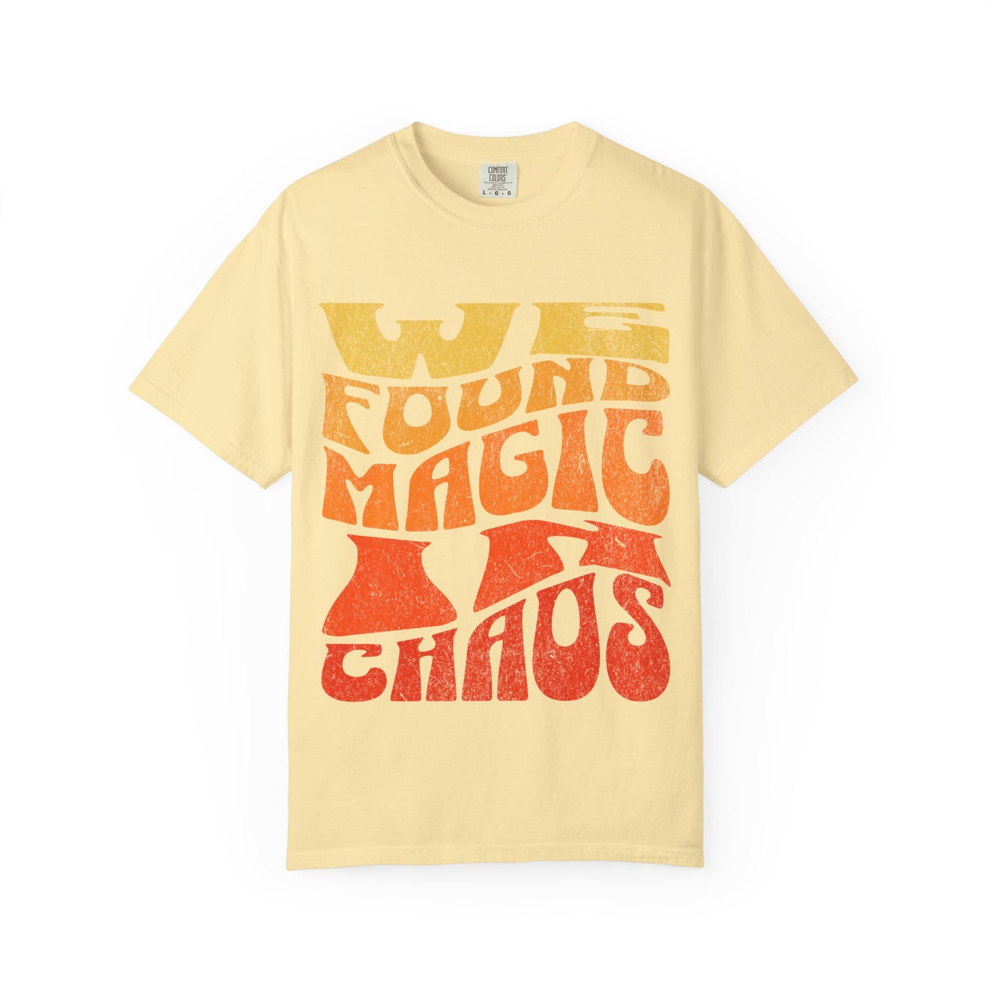 Retro Graphic T-Shirt | We Found Magic in Chaos | Unisex Tee | Casual Wear, Boho Style, Gift for Friends, Vintage Design