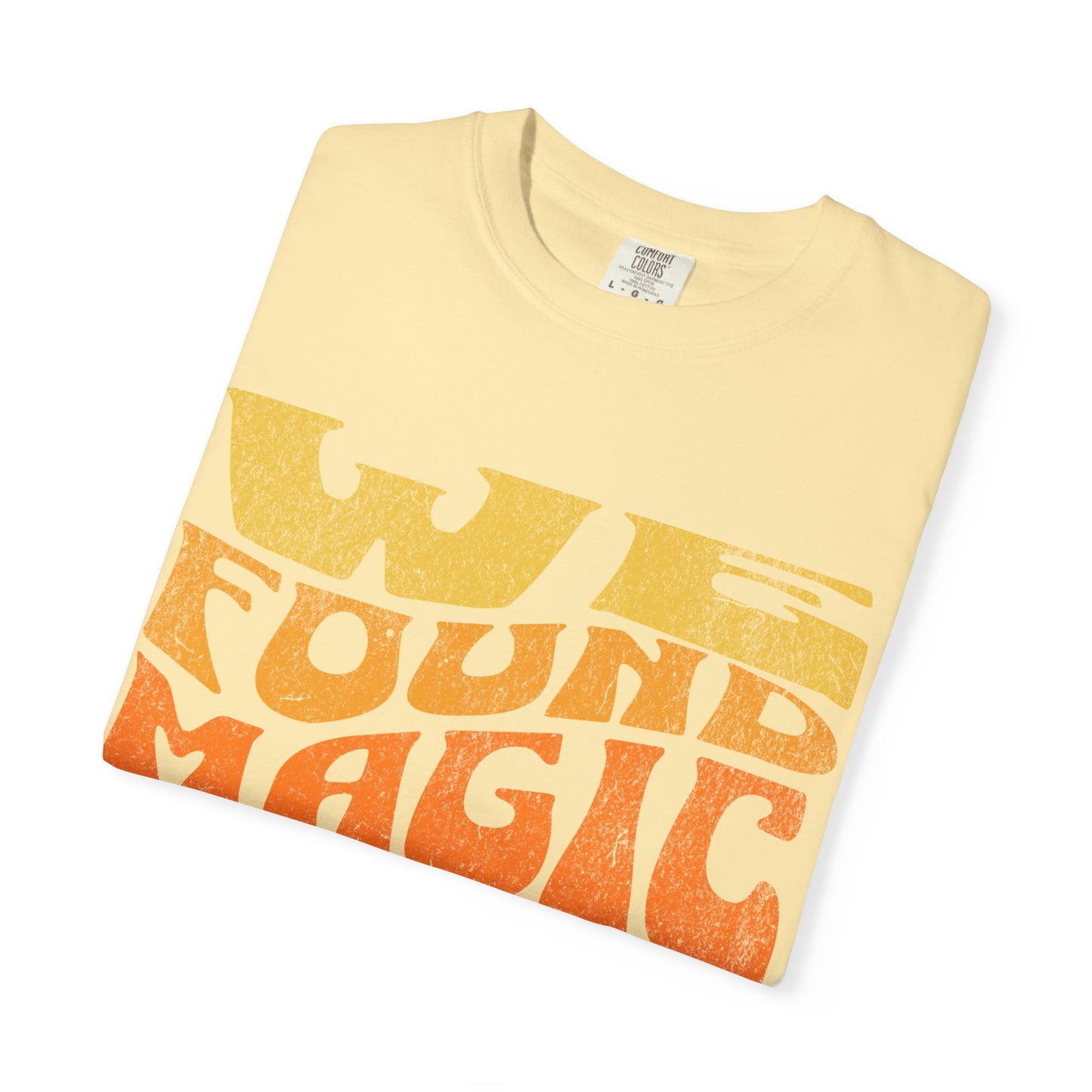Retro Graphic T-Shirt | We Found Magic in Chaos | Unisex Tee | Casual Wear, Boho Style, Gift for Friends, Vintage Design