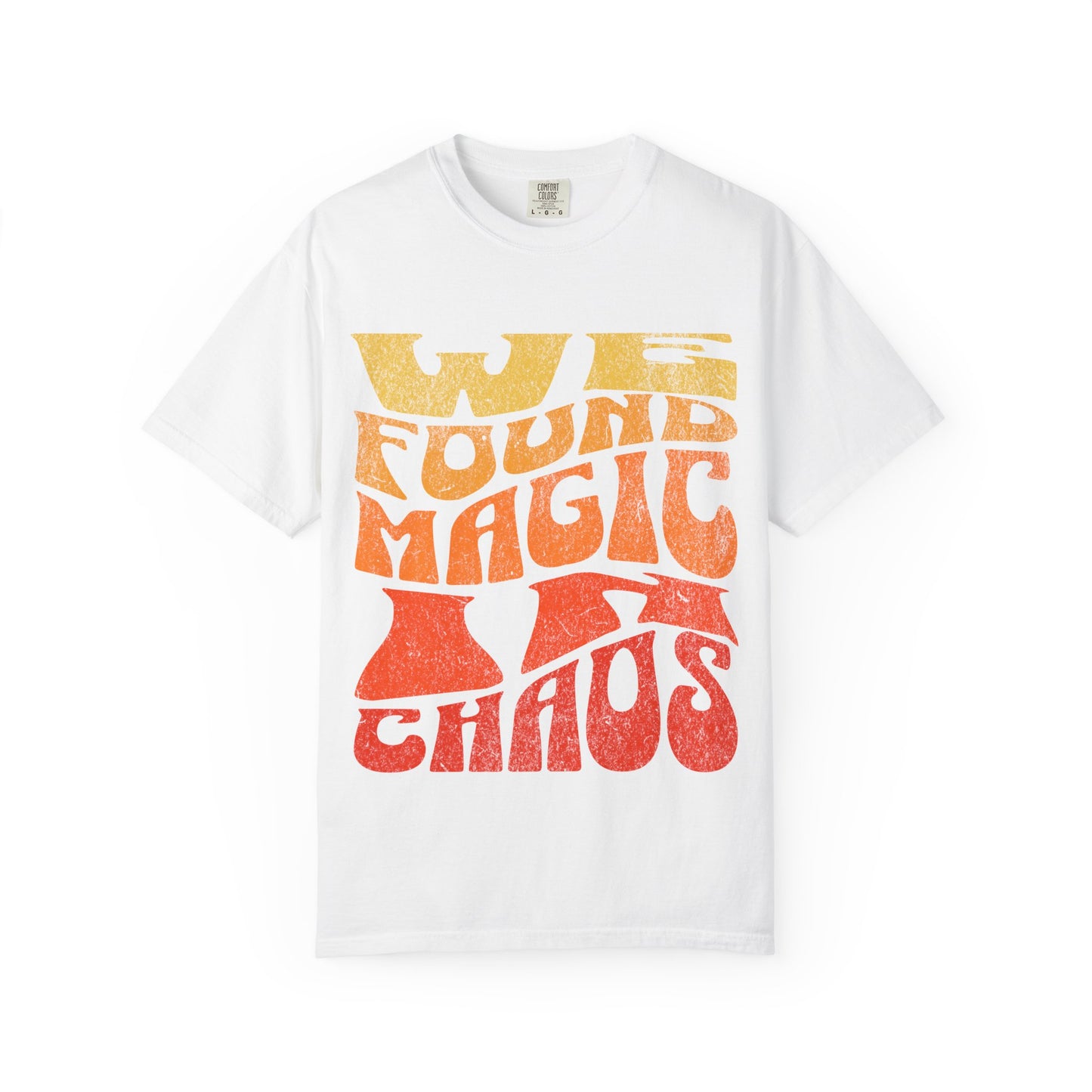 Retro Graphic T-Shirt | We Found Magic in Chaos | Unisex Tee | Casual Wear, Boho Style, Gift for Friends, Vintage Design
