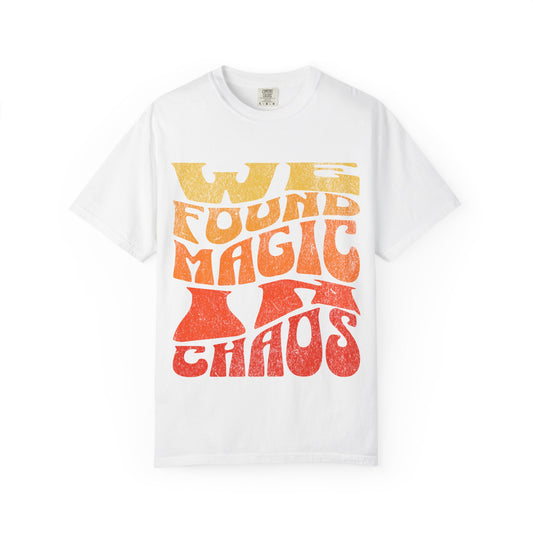 Retro Graphic T-Shirt | We Found Magic in Chaos | Unisex Tee | Casual Wear, Boho Style, Gift for Friends, Vintage Design