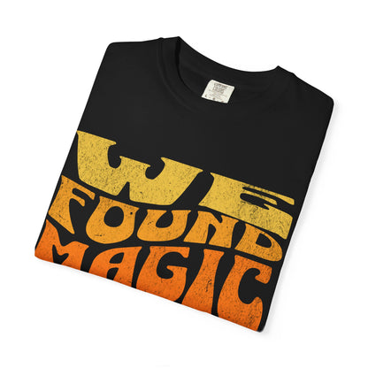 Retro Graphic T-Shirt | We Found Magic in Chaos | Unisex Tee | Casual Wear, Boho Style, Gift for Friends, Vintage Design