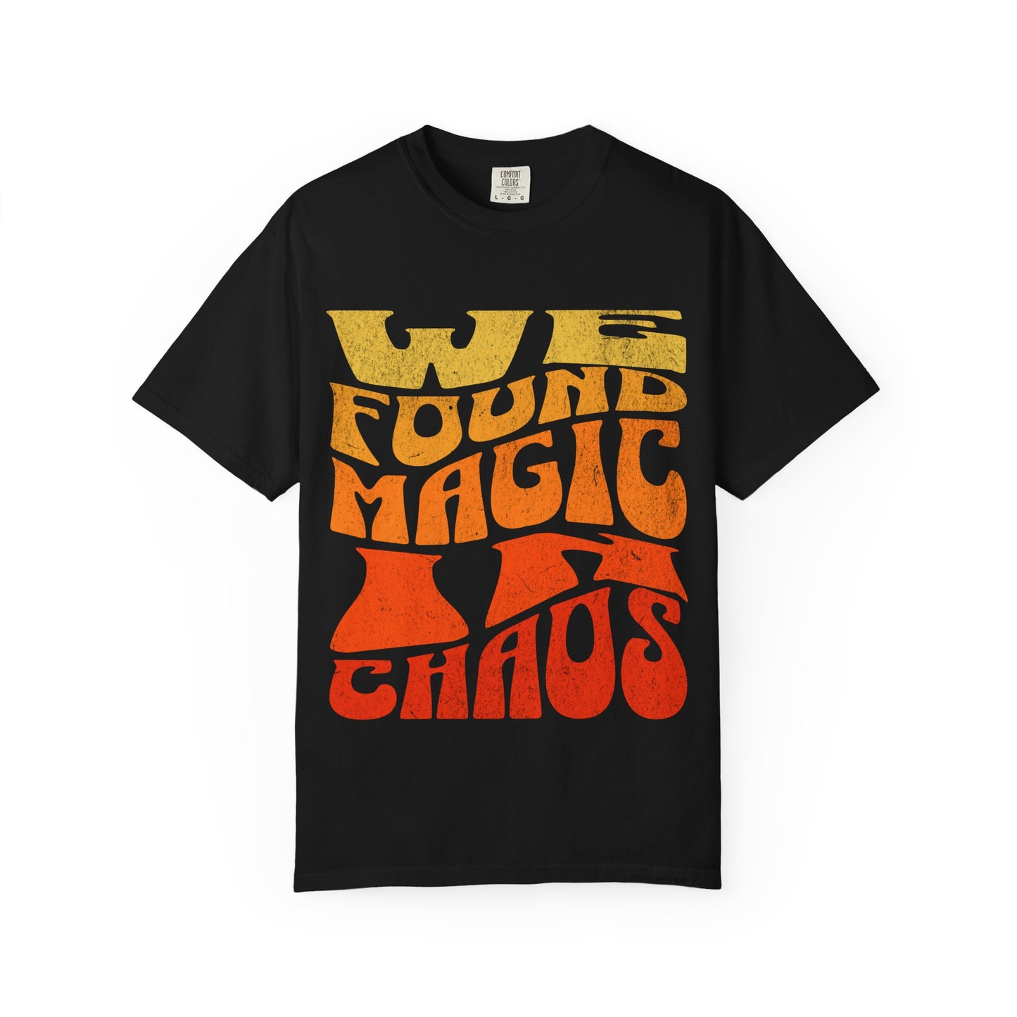Retro Graphic T-Shirt | We Found Magic in Chaos | Unisex Tee | Casual Wear, Boho Style, Gift for Friends, Vintage Design