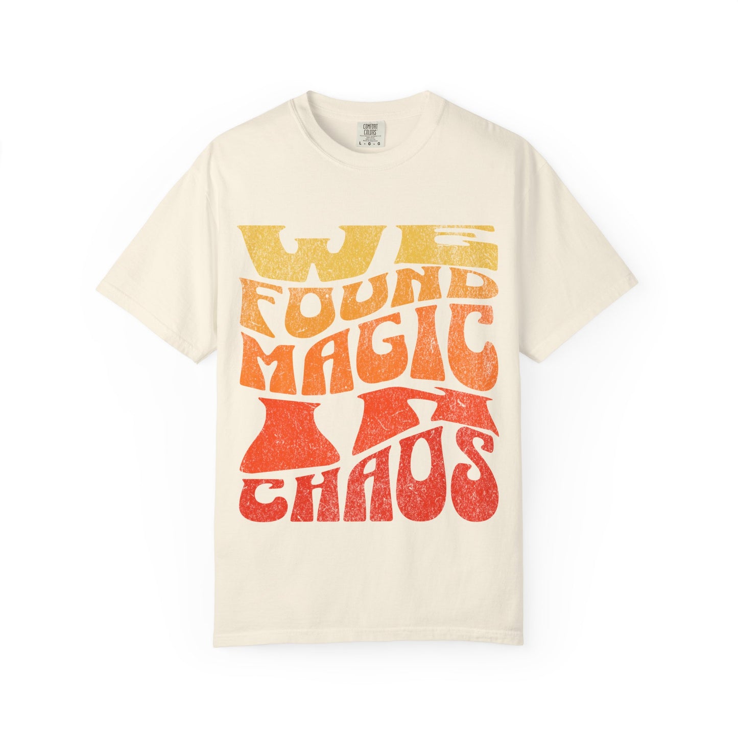 Retro Graphic T-Shirt | We Found Magic in Chaos | Unisex Tee | Casual Wear, Boho Style, Gift for Friends, Vintage Design