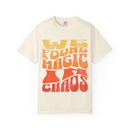 Retro Graphic T-Shirt | We Found Magic in Chaos | Unisex Tee | Casual Wear, Boho Style, Gift for Friends, Vintage Design