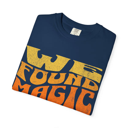 Retro Graphic T-Shirt | We Found Magic in Chaos | Unisex Tee | Casual Wear, Boho Style, Gift for Friends, Vintage Design